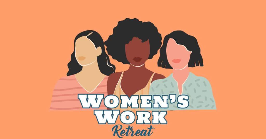 Women's Work Retreat